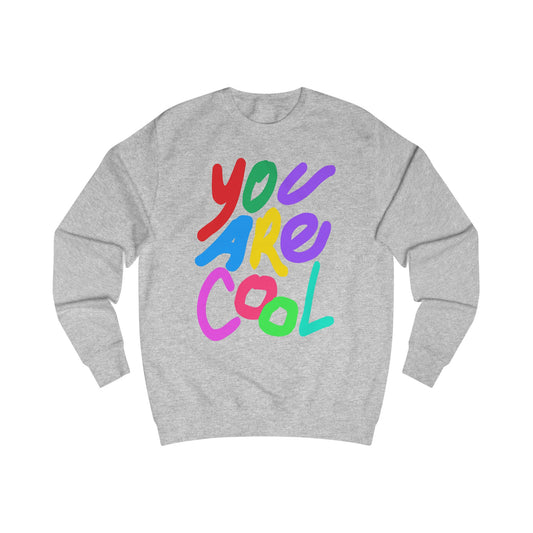 You Are Cool Colorful Graphic Sweatshirt